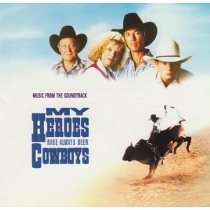 My Heroes Have Always Been Cowboys/Original Soundtrack